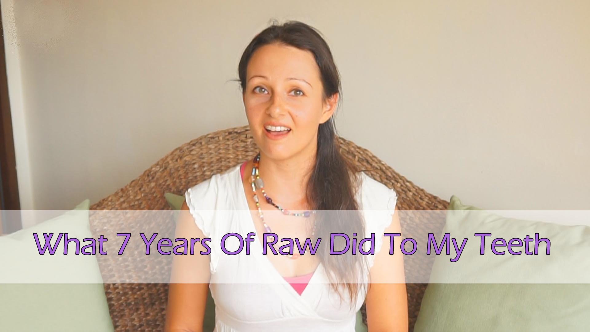 Raw Food Dental Care: What 7 Years On a Raw Food Diet Did To My Teeth