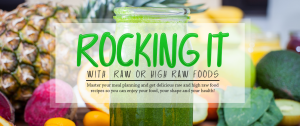 Rocking It With Raw Or High Raw Foods