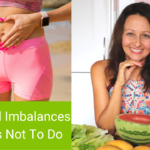 Hormonal Imbalances: Avoid Doing These 3 Things