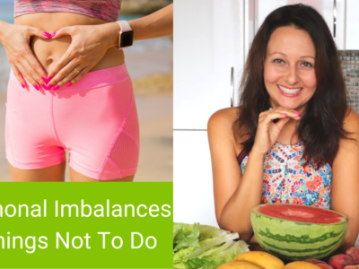 Hormonal Imbalances Avoid Doing These 3 Things