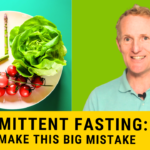 Intermittent Fasting: Stop Making This Big Mistake