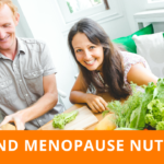 Perimenopause and Menopause – Eat These 4 Key Nutrients